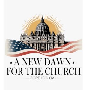 A New Dawn For The Church New Pope Leo XIV Poster