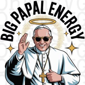 Big Papal Energy New Pope Leo XIV T-Shirt