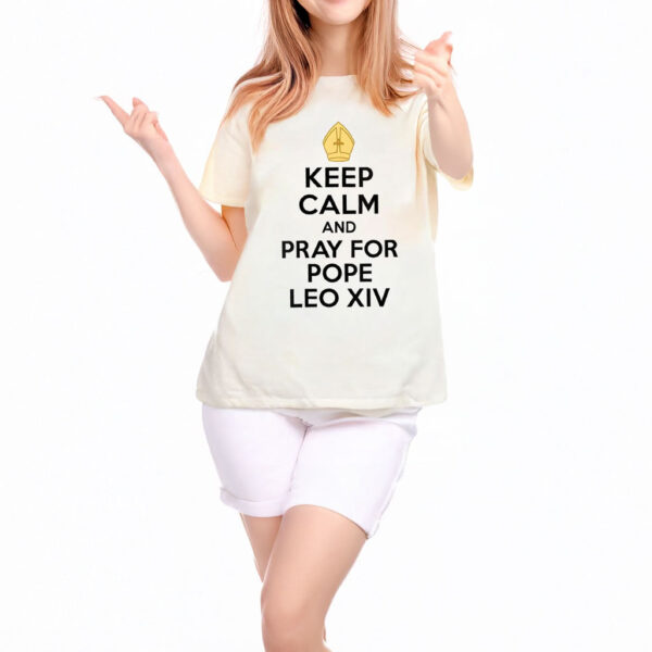 Keep calm and pray for pepo leo xiv t-shirt