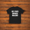 My Pope Drinks Chicago Alcohol T-Shirt