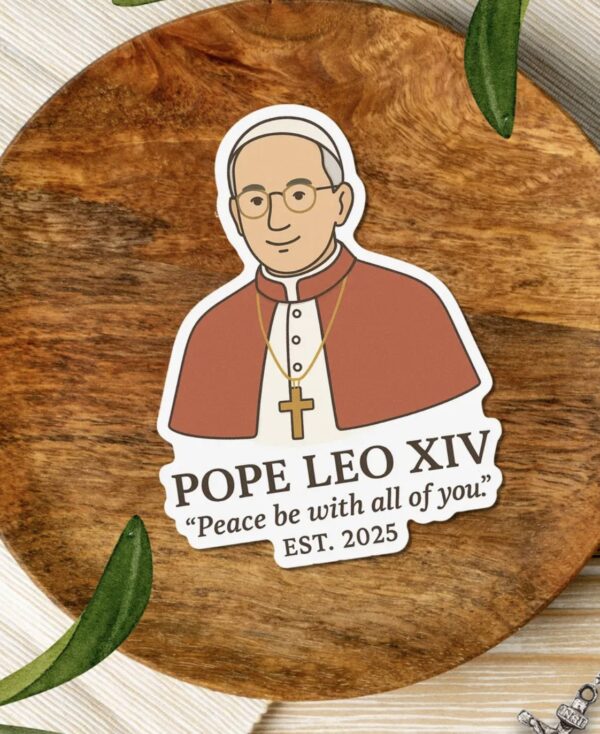 Pope Leo XIV Sticker, First American Pope, "Peace Be With All of You", Catholic Vinyl Sticker
