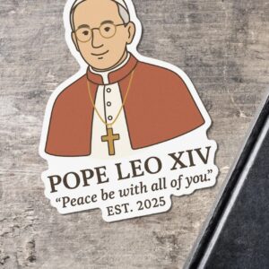 Pope Leo XIV Sticker, First American Pope, "Peace Be With All of You", Catholic Vinyl Sticker