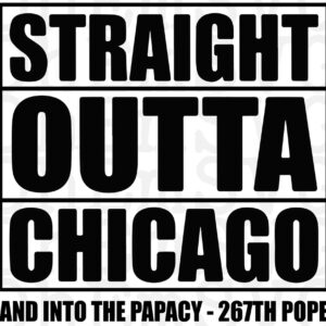 Straight Outta Chicago New Pope Leo XIV T-Shirt